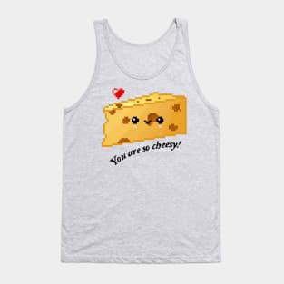 You are so cheesy! Tank Top